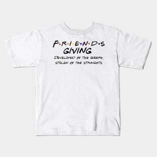 Friendsgiving was created by queers Kids T-Shirt